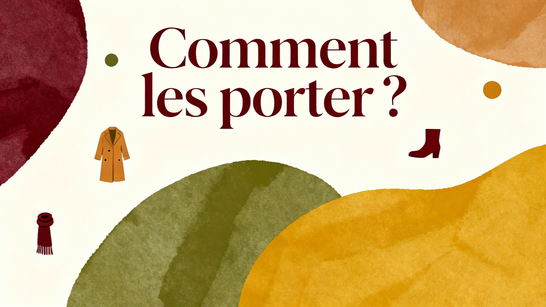 Les couleurs automne hiver 2021 : tendances à adopter 1 Comment les porter ?